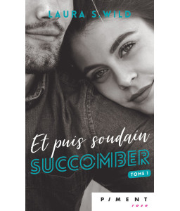 Et puis soudain succomber - Tome 1