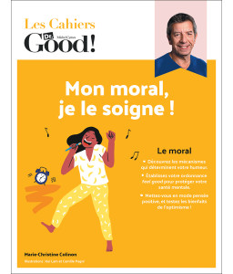 Les Cahiers Dr. Good : Mon moral, je le soigne !