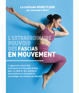 L'extraordinaire pouvoir des fascias en mouvement