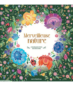 Coloriages pour me détendre : Merveilleuse nature