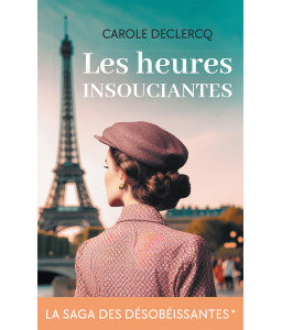 La Saga des désobéissantes - Tome 1 - Les heures insouciantes