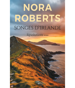 Songes d'Irlande - Tome 3 - Résolutions