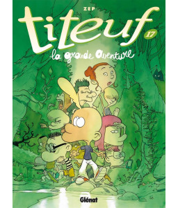 Titeuf -  La grande aventure - Tome 17