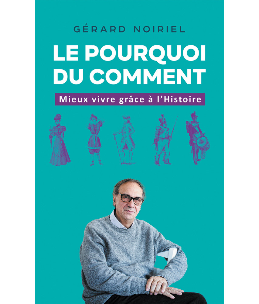 Le Pourquoi du comment - Mieux vivre grâce à l'Histoire