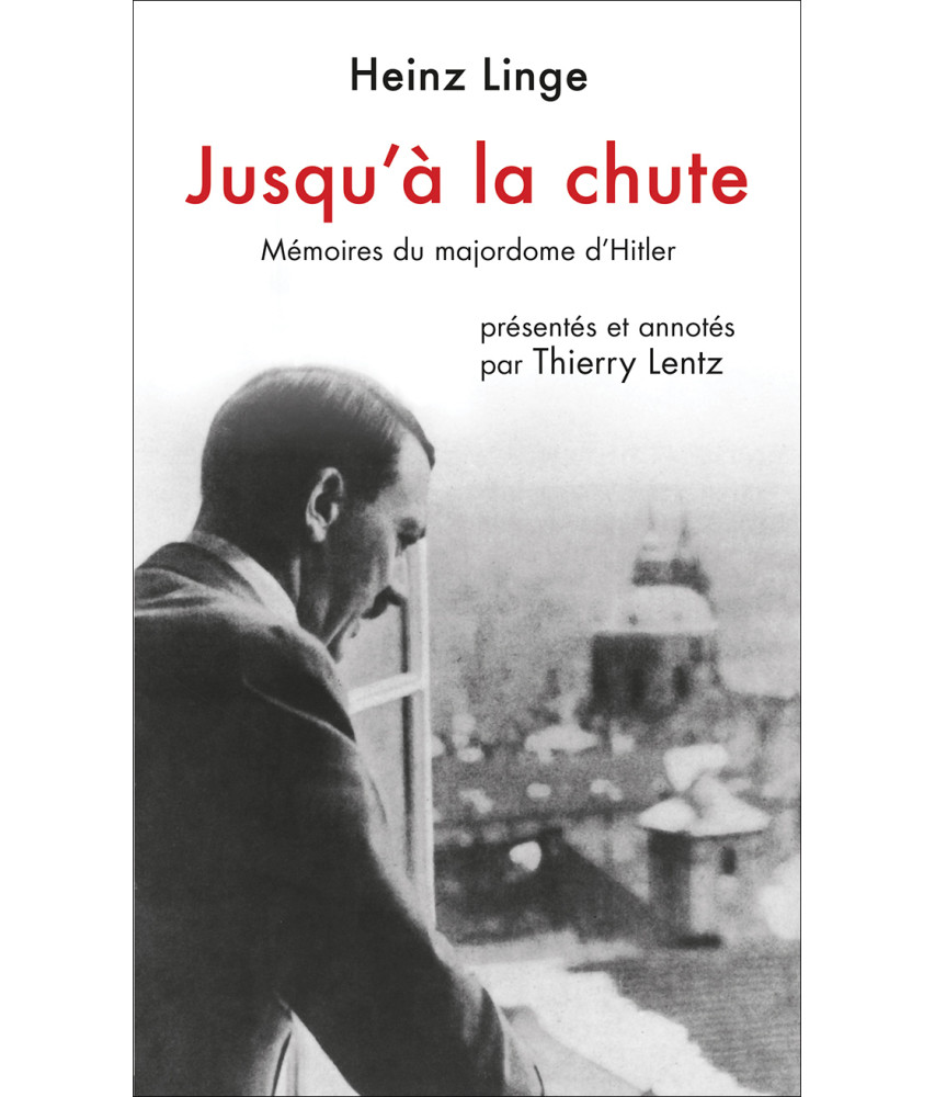 Jusqu'à la chute - Mémoires du majordome d'Hitler