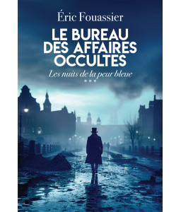 Le bureau des affaires occultes - Tome 3 - Les nuits de la peur bleue