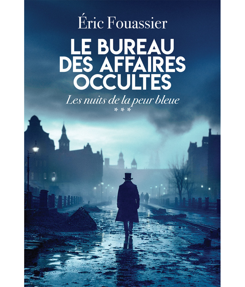 Le bureau des affaires occultes - Tome 3 - Les nuits de la peur bleue