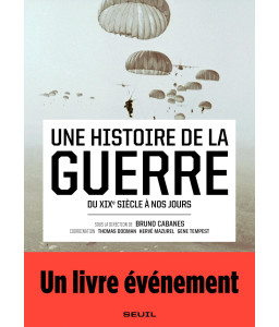 Une histoire de la guerre du XIXe siècle à nos jours