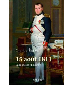 15 août 1811 - l'Apogée de l'Empire