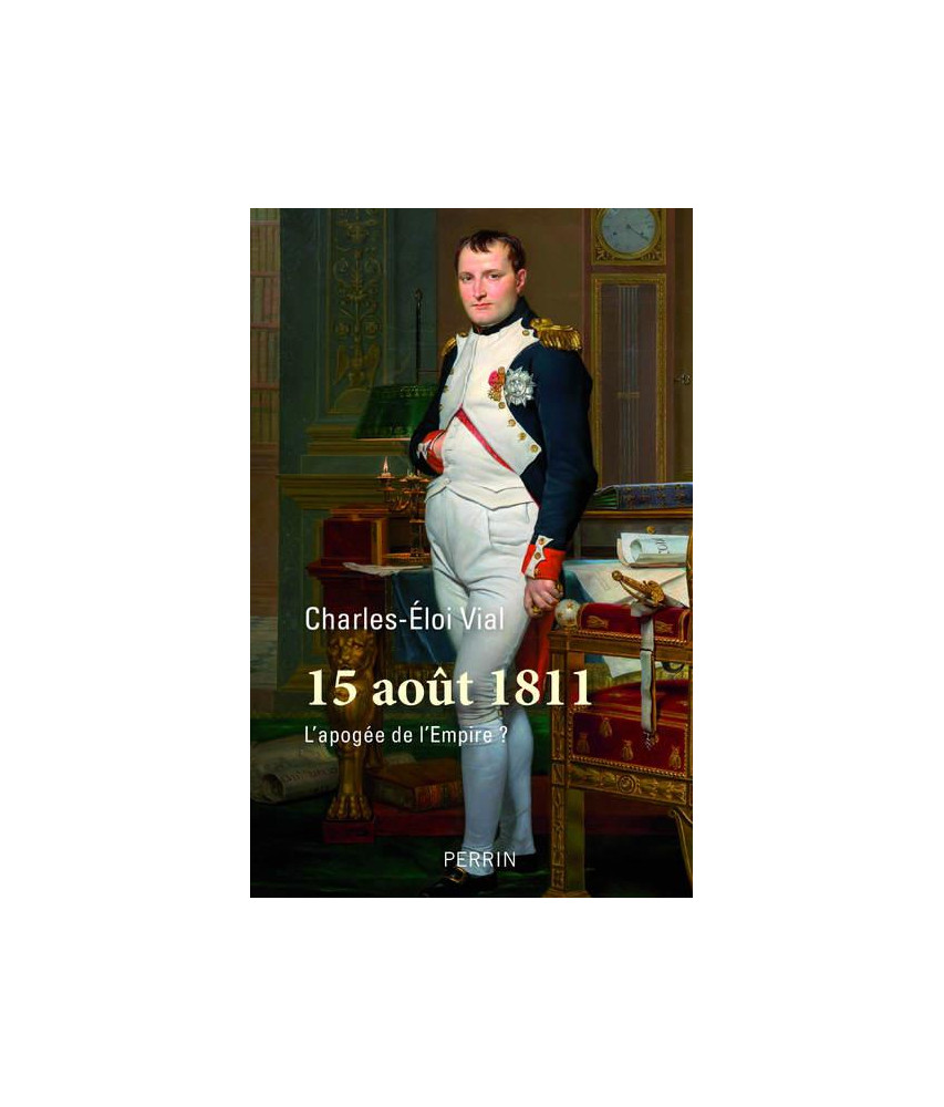 15 août 1811 - l'Apogée de l'Empire