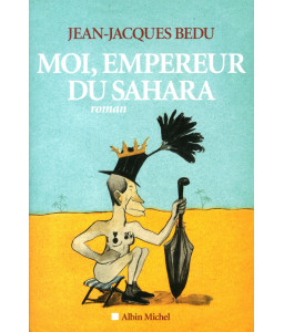 Moi, empereur du Sahara