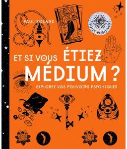 Et si vous êtiez médium ?