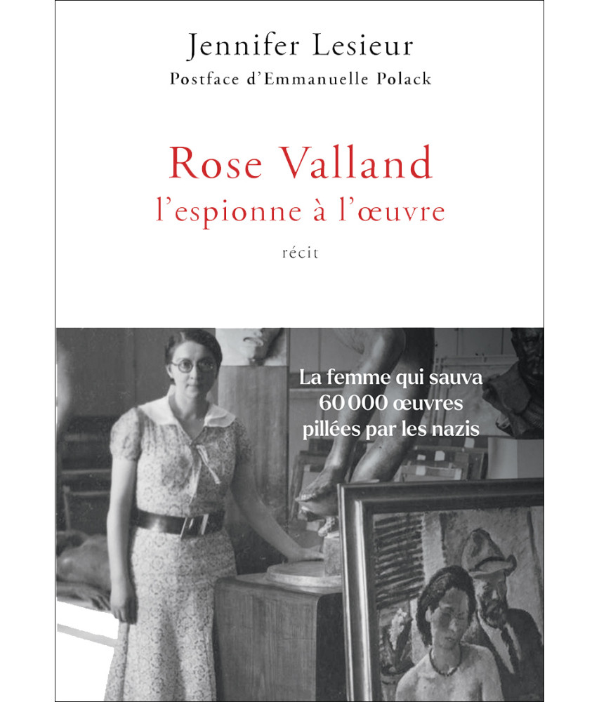 Rose Valland, l’espionne à l’œuvre