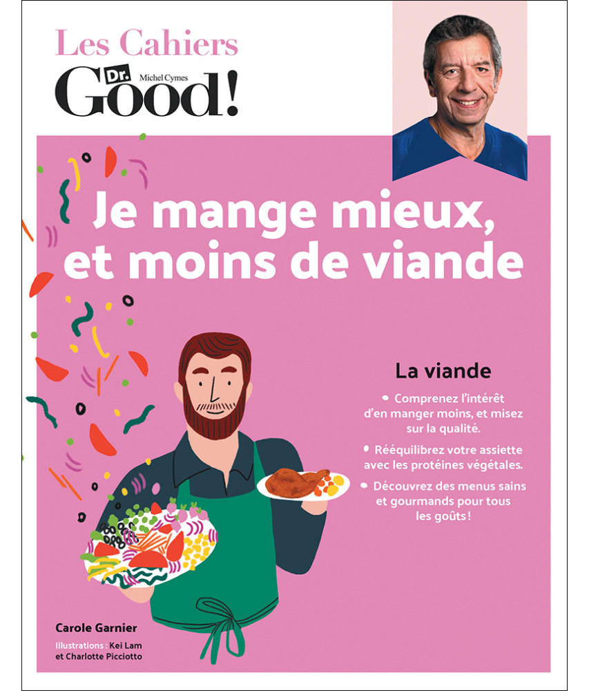 Les Cahiers Dr Good : Je mange mieux, et moins de viande