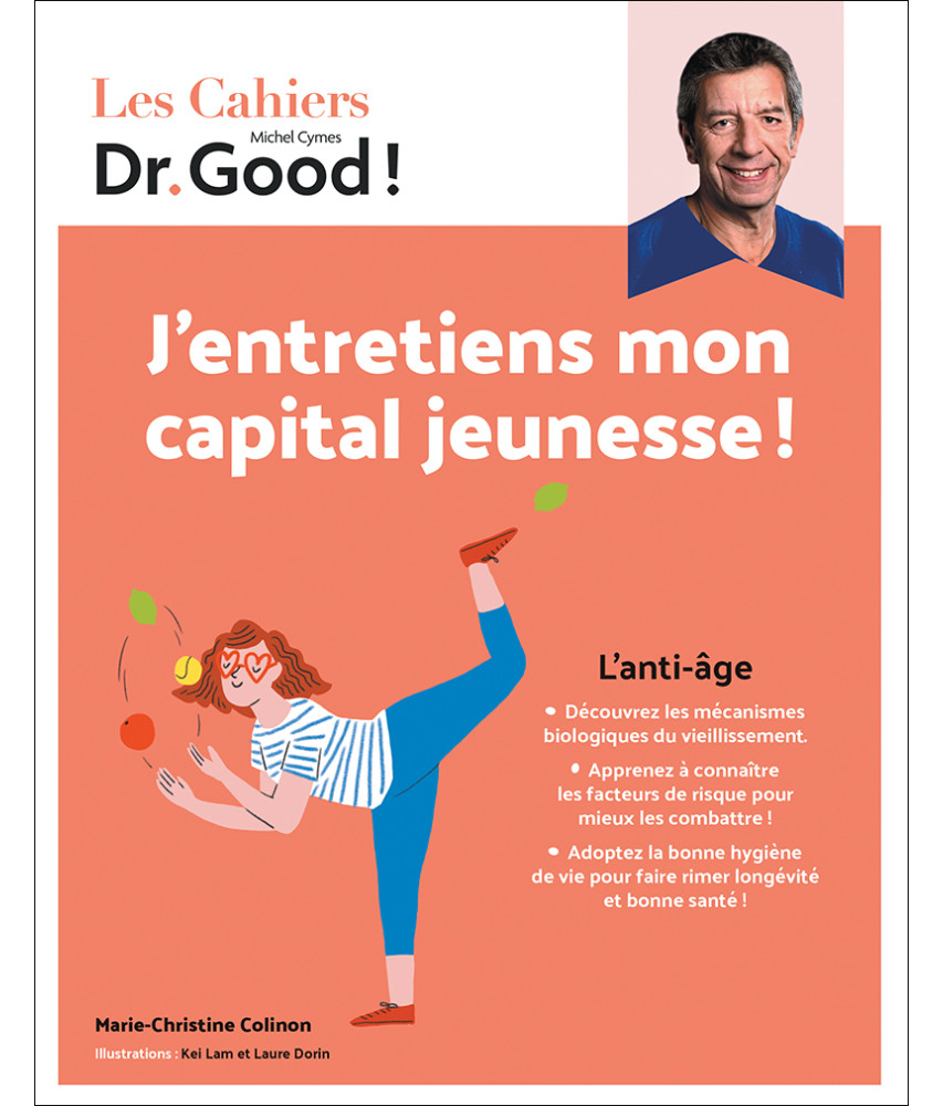 Les Cahiers Dr Good : j'entretiens mon capital jeunesse !