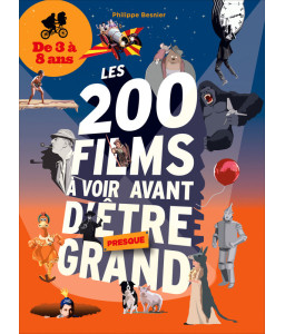 Les 200 films à voir avant d'être presque grand de 3 à 8 ans