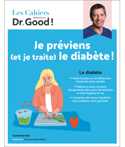 Les Cahiers Dr Good : Je préviens (et je traite) le diabète !