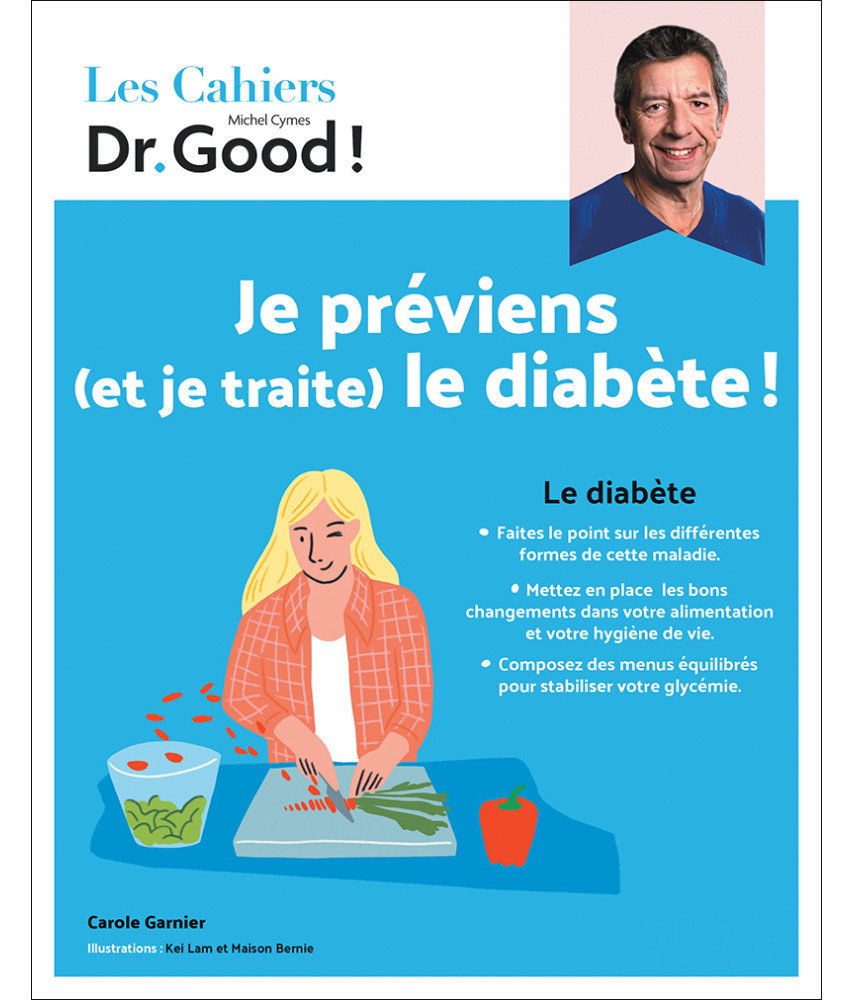 Les Cahiers Dr Good : Je préviens (et je traite) le diabète !