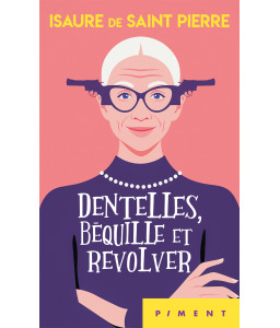 Dentelles, béquille et revolver