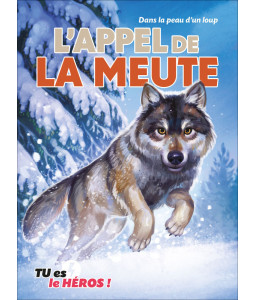 L'appel de la meute, tu es le héros