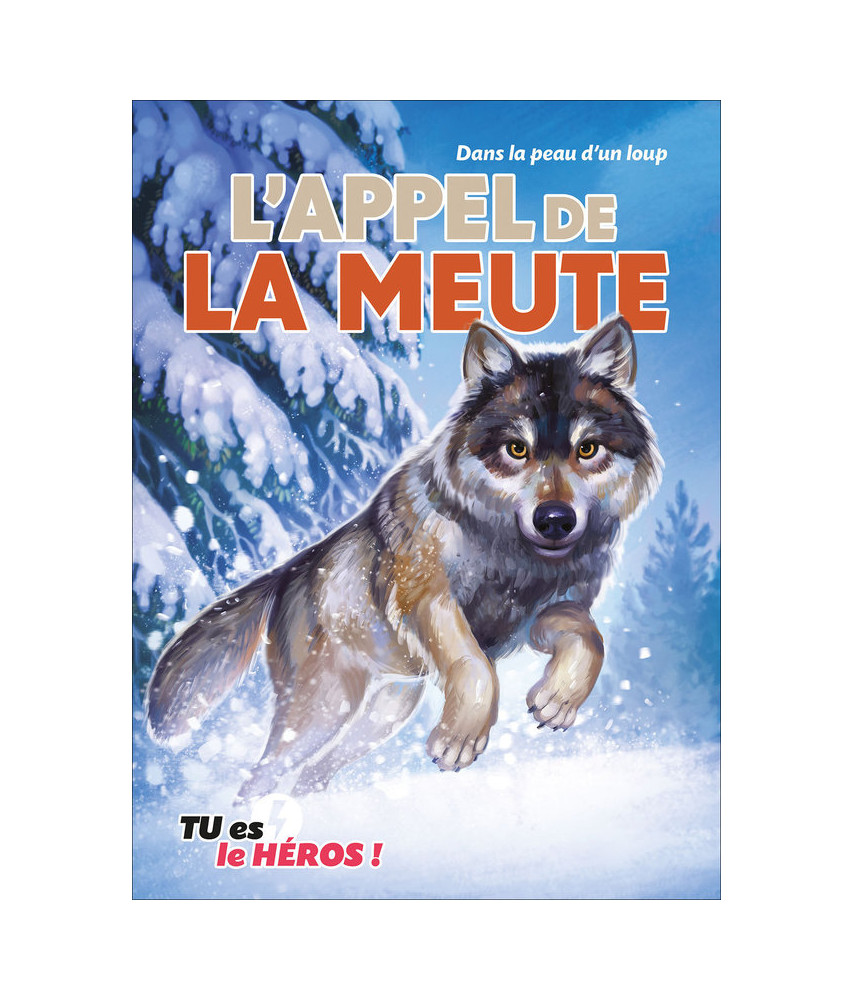 L'appel de la meute, tu es le héros L'appel de la meute, tu es le héros