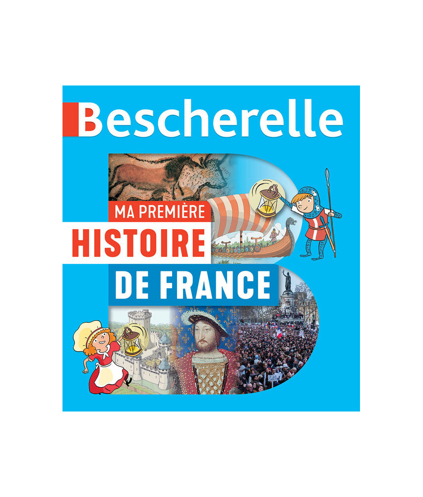 Bescherelle - Ma premiere Histoire de France Bescherelle - Ma premiere Histoire de France