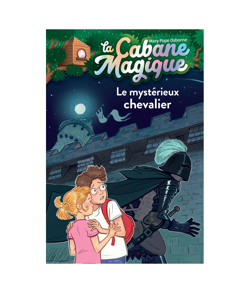 La cabane magique -  Le mystérieux chevalier