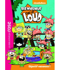 Bienvenue chez les Loud - Tome 4 Objectif vacances !