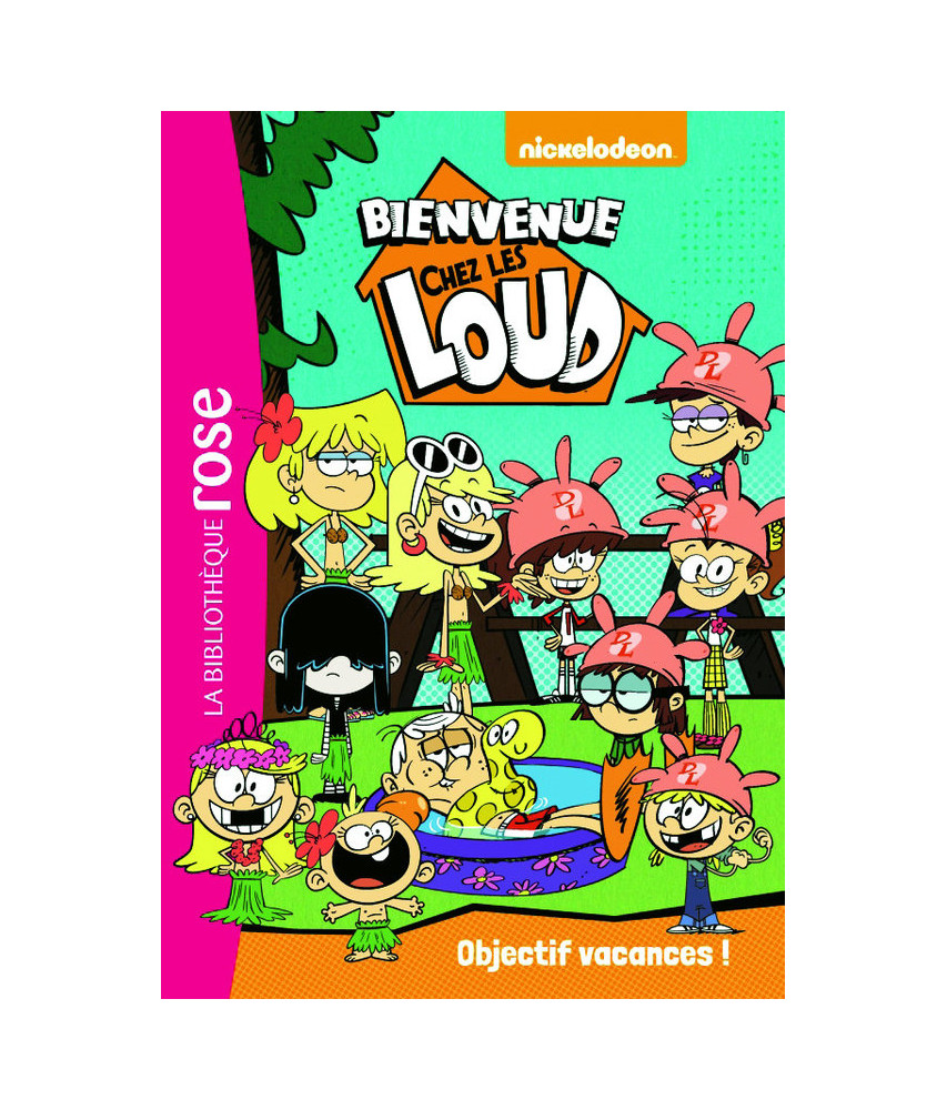 Bienvenue chez les Loud - Tome 4 Objectif vacances ! Bienvenue chez les Loud - Tome 4 Objectif vacances !