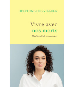 Vivre avec nos morts