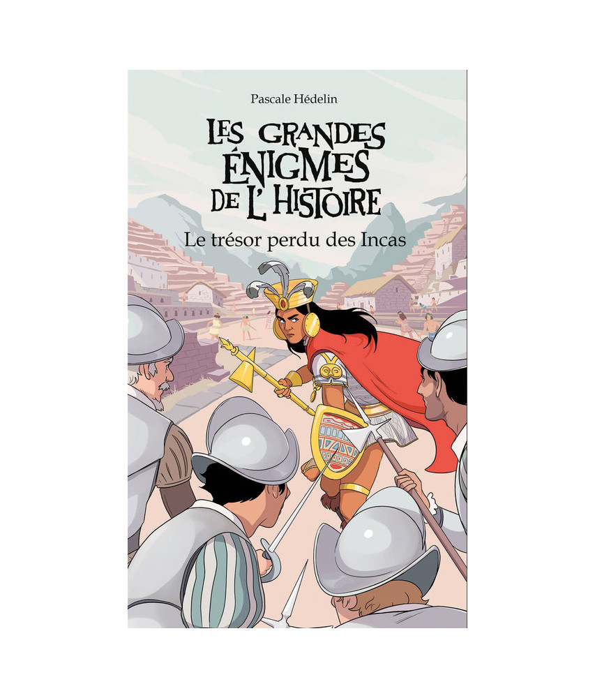 Les grandes énigmes : Le trésor des Incas Les grandes énigmes : Le trésor des Incas