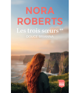 Les trois sœurs Tome 2 Douce - Brianna