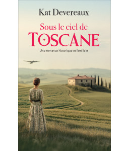 Sous le ciel de Toscane