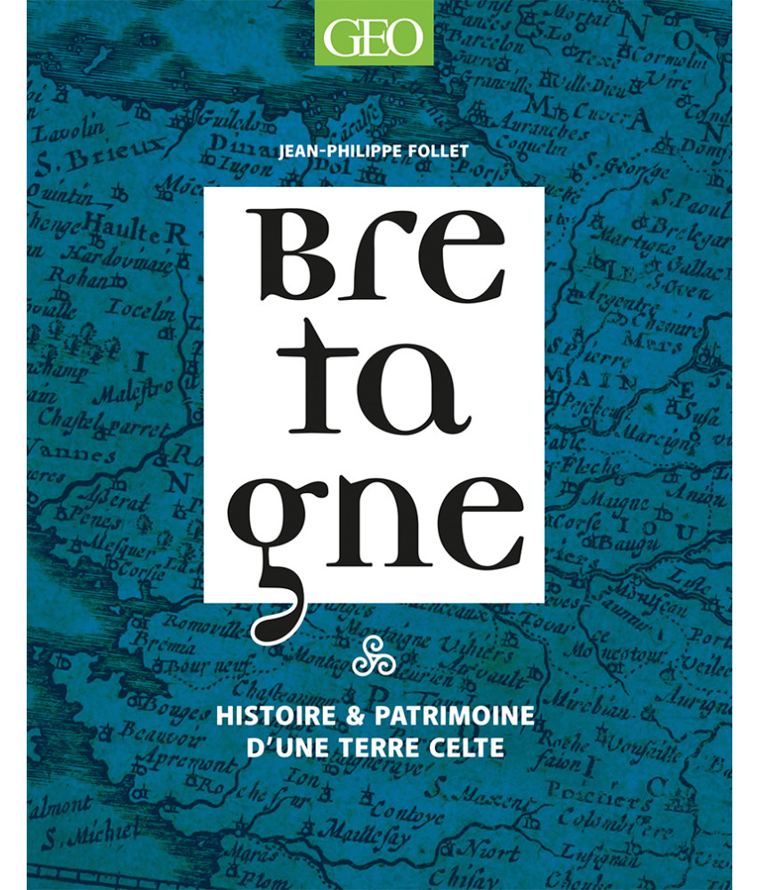 Bretagne - Histoire & patrimoine d'une terre celte