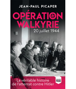 Opération Walkyrie. 20 juillet 1944