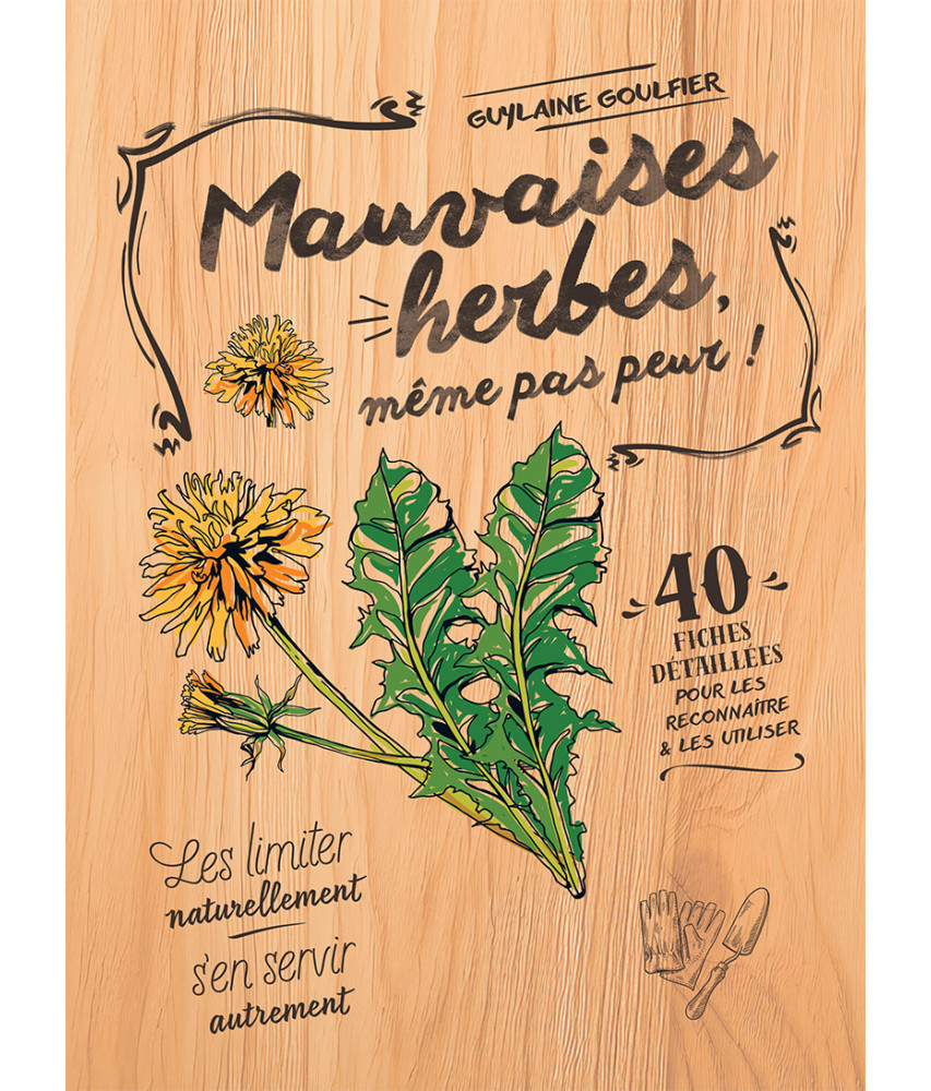 Mauvaises herbes, même pas peur !