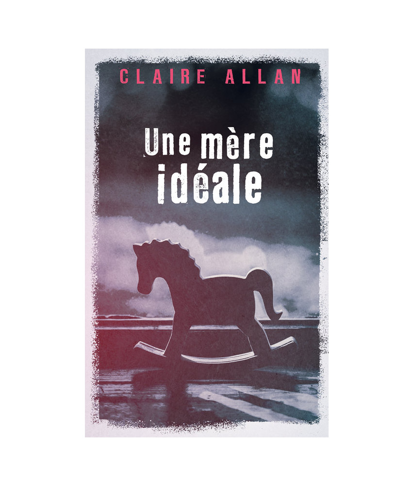 Une mère idéale Une mère idéale