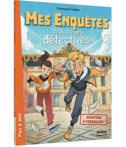 Mes enquêtes à l'école des détectives, Aventure à Versailles ! Plus fort que Sherlock