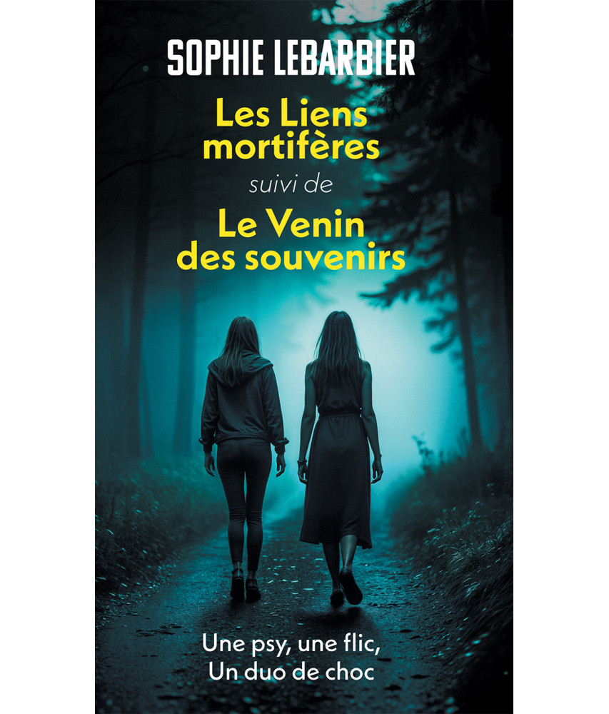Les Liens mortifères suivi de Le Venin des souvenirs