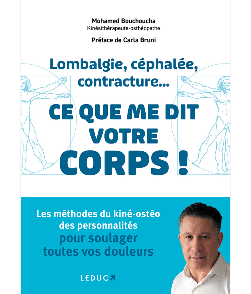 Ce que me dit votre corps ! Lombalgie, céphalée, contracture…