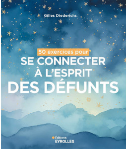 50 exercices pour se connecter à l'esprit des défunts