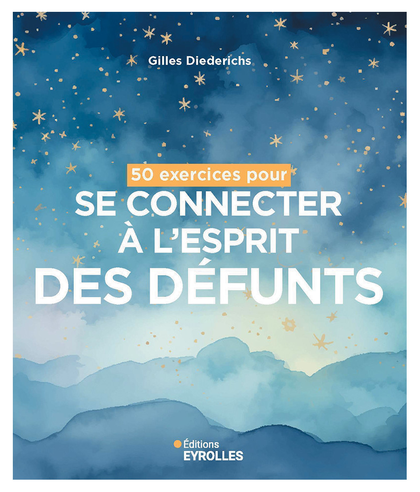 50 exercices pour se connecter à l'esprit des défunts