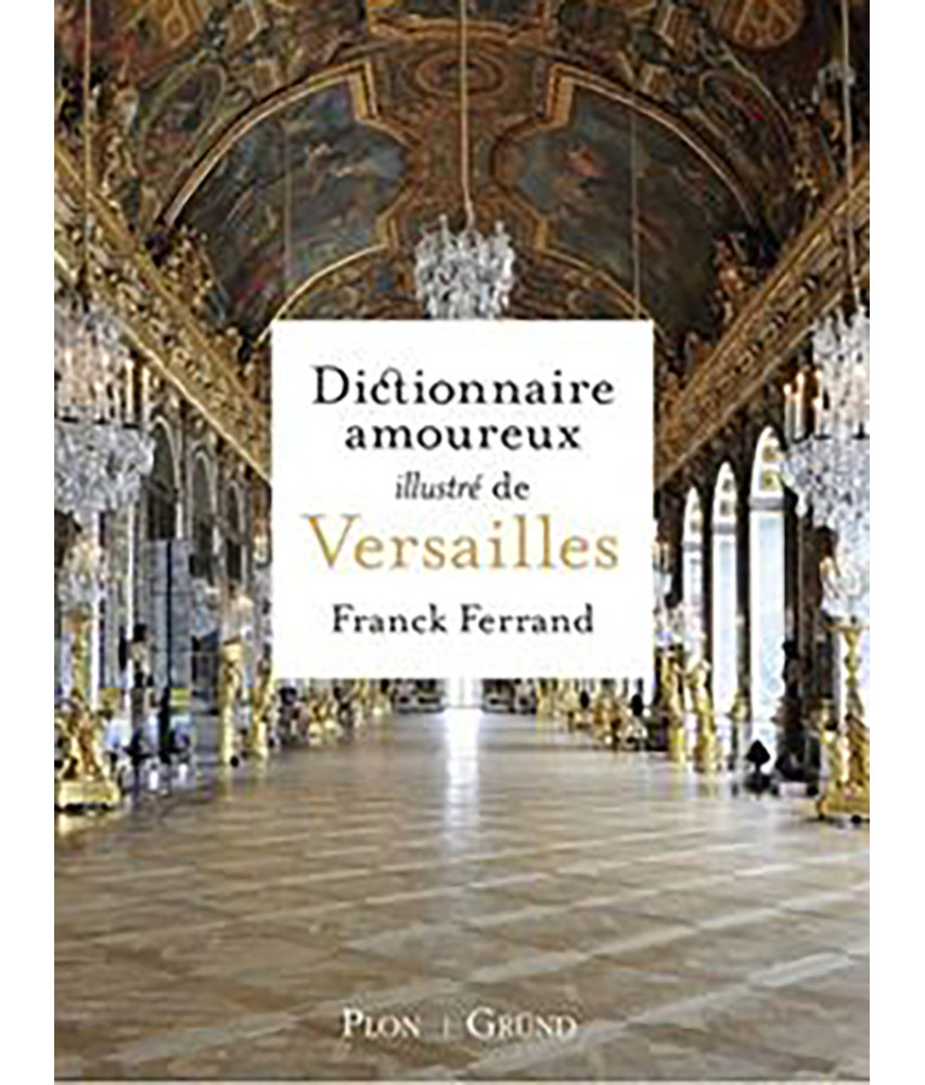 Dictionnaire amoureux illustré de Versailles
