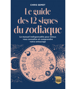 Le guide des 12 signes du zodiaque