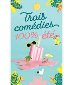 Trois comédies 100 % été