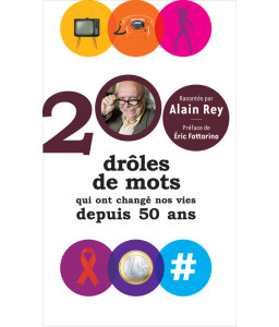 200 drôles de mots qui ont changé nos vies depuis 50 ans