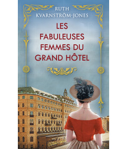 Les fabuleuses femmes du Grand Hôtel