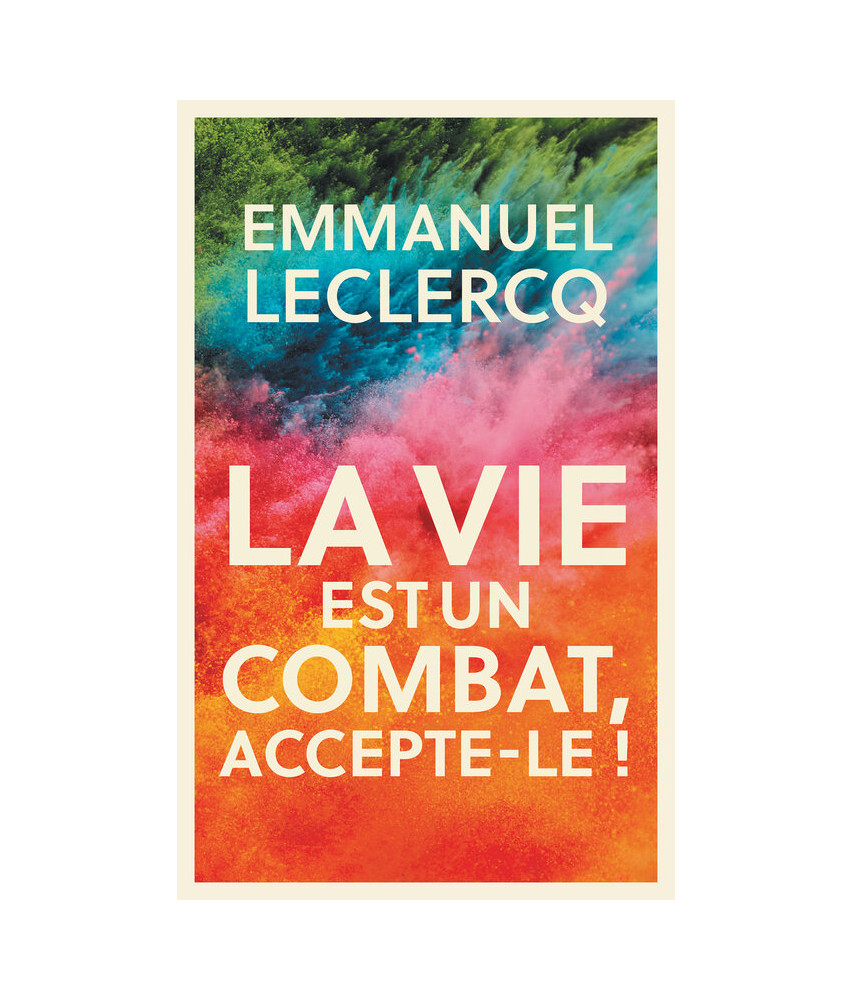 La vie est un combat, accepte-le !