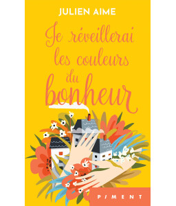 Je réveillerai les couleurs du bonheur