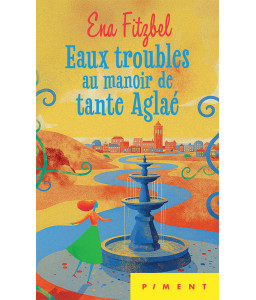 Eaux troubles au manoir de tante Aglaé